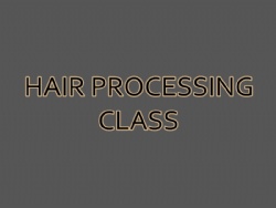 Hair Processing Class